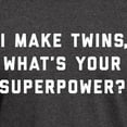 thumbnail image 3 of CafePress - I Make Twins What's Your Superpower Dark T Shirt - Men's Classic Graphic Cotton T-Shirt, 3 of 4