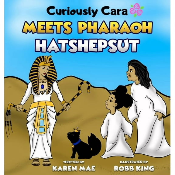 African Queens Curiously Cara Meets Pharaoh Hatshepsut, Book 1, (Hardcover)