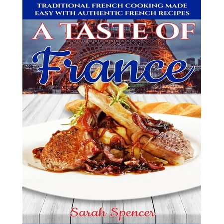 The Best Recipes from Around the World: A Taste of France (France Best Healthcare In The World)