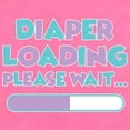 thumbnail image 2 of CafePress - Diaper Loading Please Wait - Cute Infant Bodysuit Baby Romper - Size Newborn - 24 Months, 2 of 3