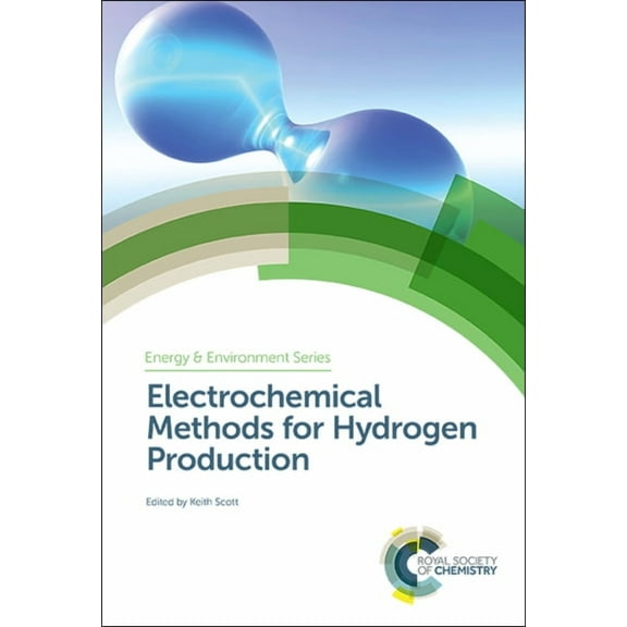 Energy and Environment Electrochemical Methods for Hydrogen Production, Book 25, (Hardcover)