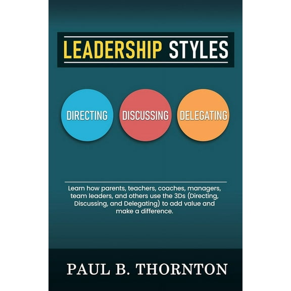 Leadership Styles (Paperback) by Paul B Thornton