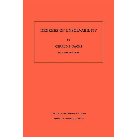 Annals of Mathematics Studies Degrees of Unsolvability, Book 55, (Paperback)