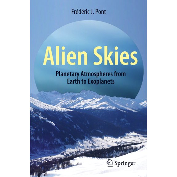 Alien Skies: Planetary Atmospheres from Earth to Exoplanets, (Paperback)