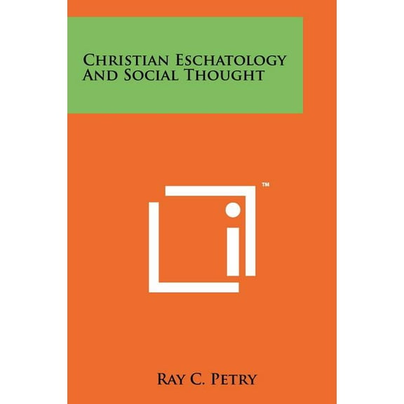 Christian Eschatology and Social Thought (Paperback)
