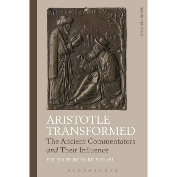 Aristotle Transformed: The Ancient Commentators and Their Influence, (Paperback)