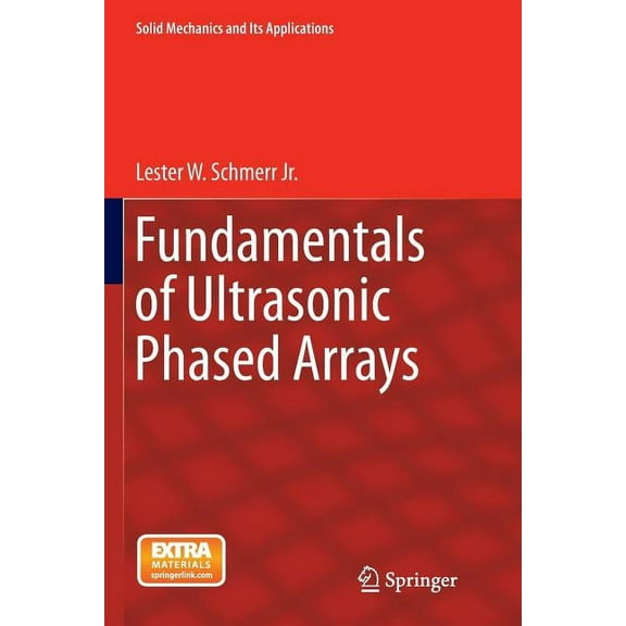 Solid Mechanics and Its Applications Fundamentals of Ultrasonic Phased Arrays, Book 215, (Paperback)