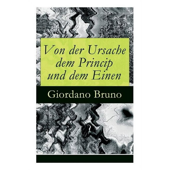 Von der Ursache dem Princip und dem Einen, (Paperback)