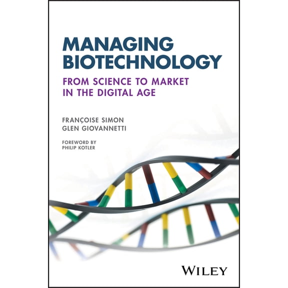 Managing Biotechnology: From Science to Market in the Digital Age, (Paperback)