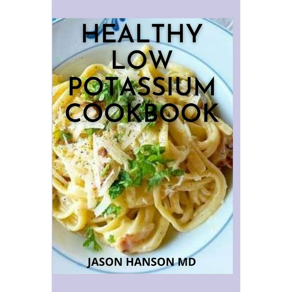 Healthy Low Potassium Cookbook Low Potassium Healthy Homemade healthy-low-potassium-cookbook-low-potassium-healthy-homemade