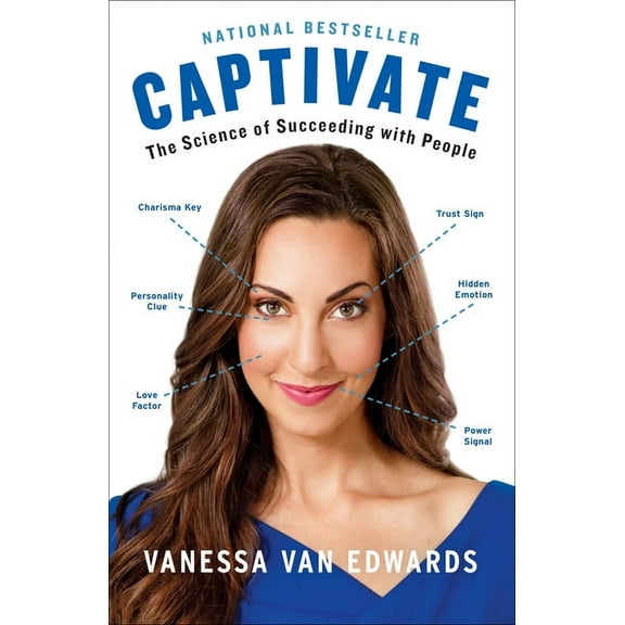 Captivate: The Science of Succeeding with People, (Paperback)