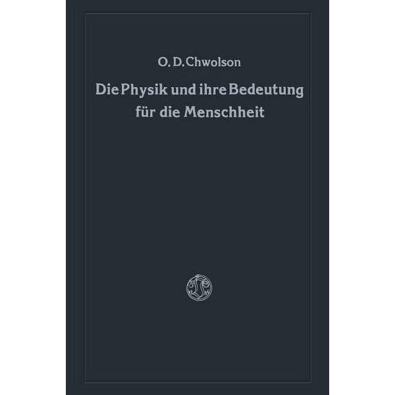 Die Physik Und Ihre Bedeutung Für Die Menschheit, (Paperback)