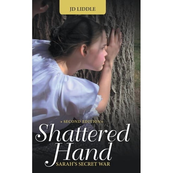 Shattered Hand: Sarah's Secret War, (Hardcover)