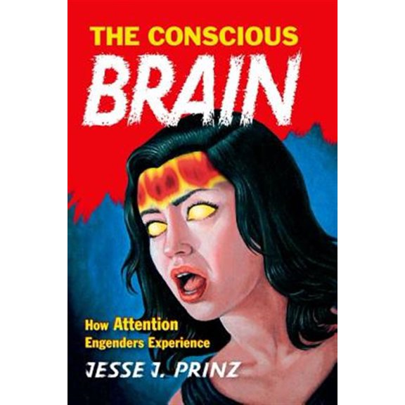 Pre-Owned Philosophy of Mind The Conscious Brain: How Attention Engenders Experience, (Paperback)