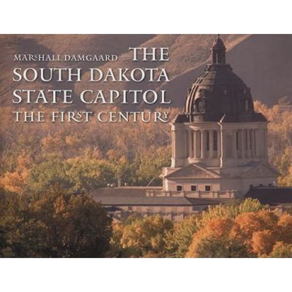 Pre-Owned Historical Preservation Series (Hardcover): The South Dakota State Capitol : The First Century (Series #4) (Hardcover)