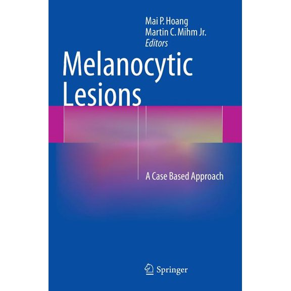 Melanocytic Lesions: A Case Based Approach, (Hardcover)
