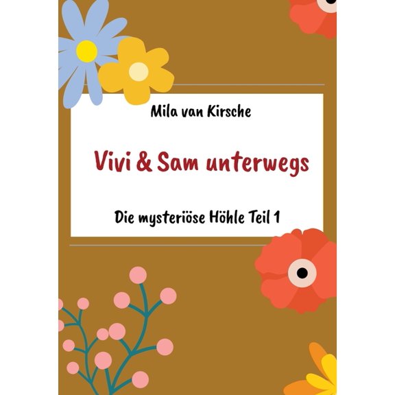 Vivi und Sam unterwegs: Die mysteriÃ¶se HÃ¶hle Teil 1, (Paperback)