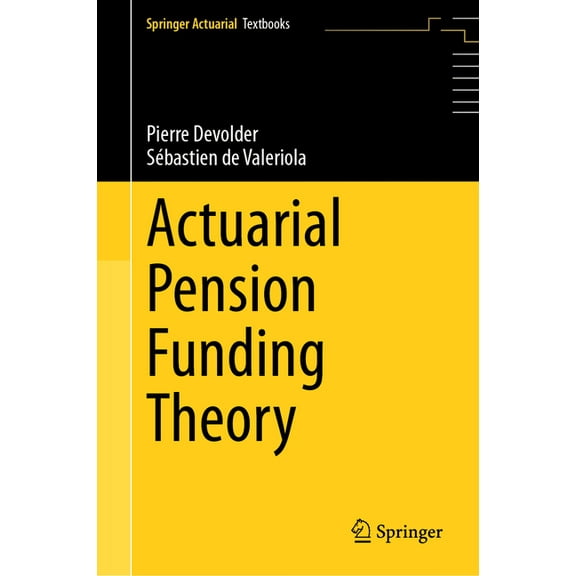 Actuarial Pension Funding Theory, (Hardcover)