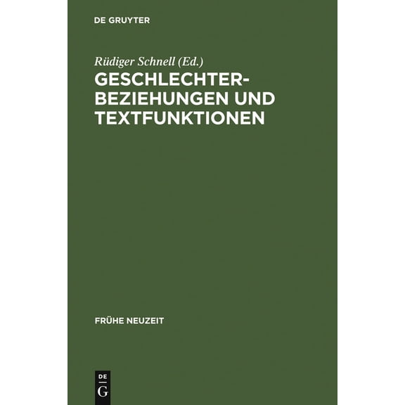 Frühe Neuzeit Geschlechterbeziehungen und Textfunktionen, Book 40, (Hardcover)