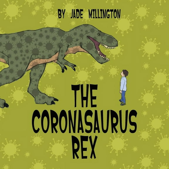 The Coronasaurus Rex, (Paperback)