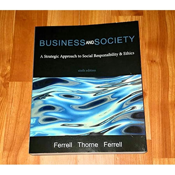 Pre-Owned Business and Society: A Strategic Approach to Social Responsibility & Ethics, sixth edition, 9780997117141, 0997117141, Paperback,