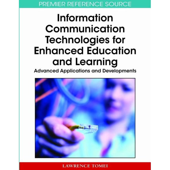 Advances in Information and Communicatio Information Communication Technologies for Enhanced Education and Learning: Advanced Applications and Developments, (Hardcover)