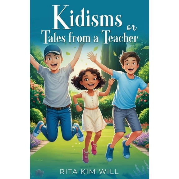 Kidisms or Tales From a Teacher, (Paperback)