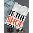 thumbnail image 3 of If The Shoe Fits T-Shirt Women -Image by Shutterstock, Female 5X-Large, 3 of 4