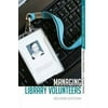 Pre-Owned Managing Library Volunteers: 2nd Ed. (Paperback) 0838910645 9780838910641