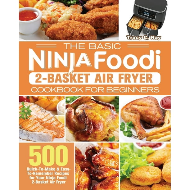 The Basic Ninja Foodi 2Basket Air Fryer Cookbook for Beginners