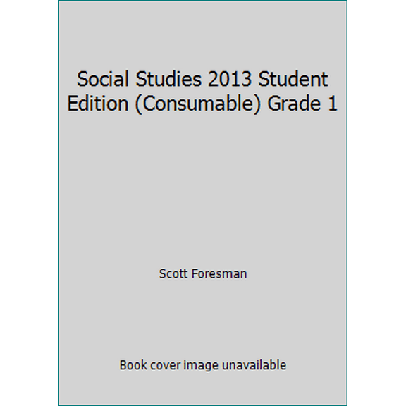 Pre-Owned Social Studies 2013 Student Edition (Consumable) Grade 1 (Paperback) 0328639168 9780328639168