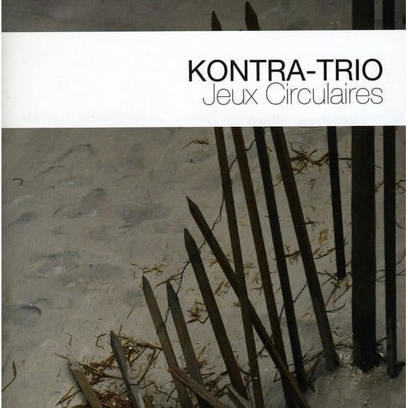 Kontra-Trio - Jeux Circulaire - Music & Performance - CD
