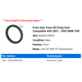 thumbnail image 2 of Front Auto Trans Oil Pump Seal - Compatible with 2001 - 2005 BMW 330i 2002 2003 2004, 2 of 2