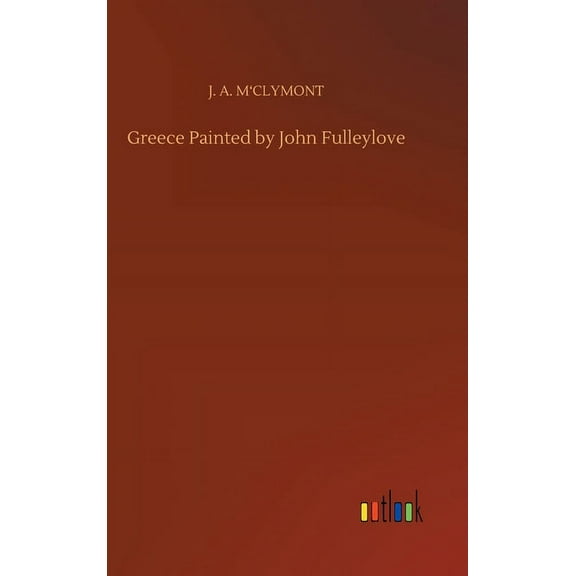 Greece Painted by John Fulleylove (Hardcover)