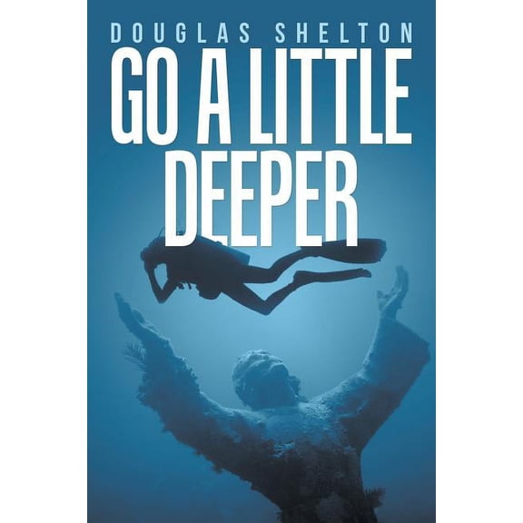 Go a Little Deeper (Paperback)