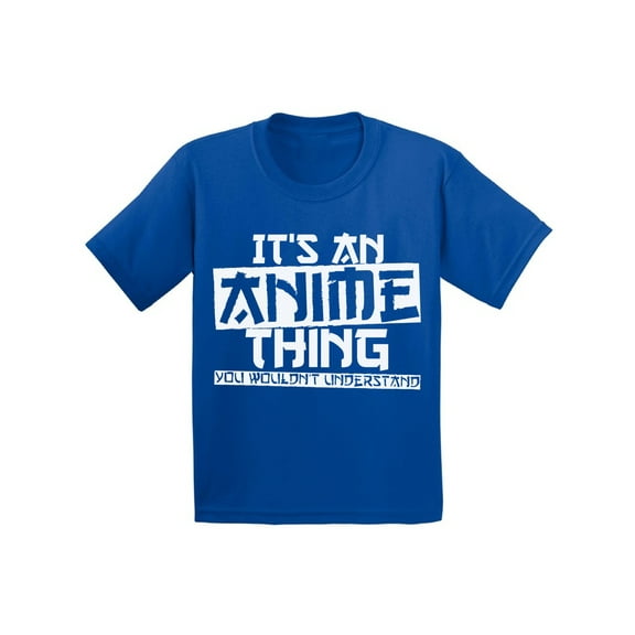 Anime Toddler Shirt for Girls Anime Thing T-Shirt Cosplay Tees for Boys Its An Anime Thing You Wouldn't Understand Top Animation Fans
