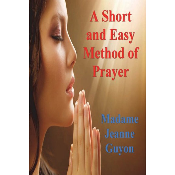 A Short and Easy Method of Prayer (Paperback)