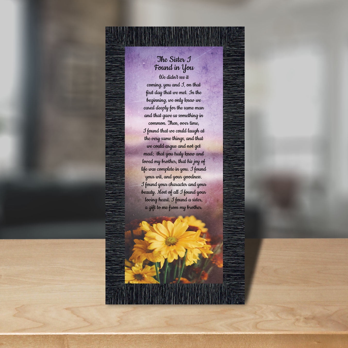 The Sister I Found In You, Gift for Sister In Lawâ€™s Birthday or Christmas, Sister of the Bride or Groom Wedding Day Gift, Framed Poem, 7444CH