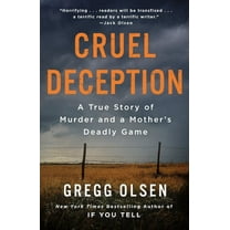 Cruel Deception: A True Story of Murder and a Mother's Deadly Game, (Paperback)