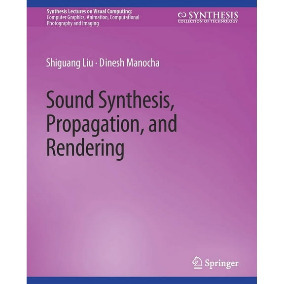 Synthesis Lectures on Visual Computing:  Sound Synthesis, Propagation, and Rendering, (Paperback)
