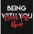 thumbnail image 2 of Being with You Keeps Me Alive Romantic Girls Kids T Shirt Tees Teen Brisco Brands L, 2 of 6