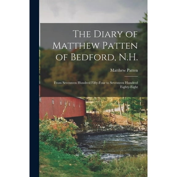 The Diary of Matthew Patten of Bedford, N.H. (Paperback)