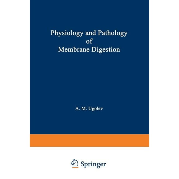 Physiology and Pathology of Membrane Digestion