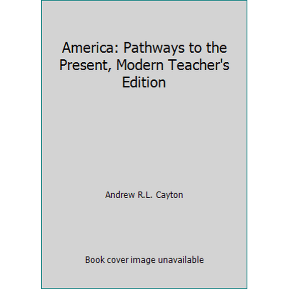 Pre-Owned America: Pathways to the Present, Modern Teacher's Edition (Hardcover) 0134358988 9780134358987
