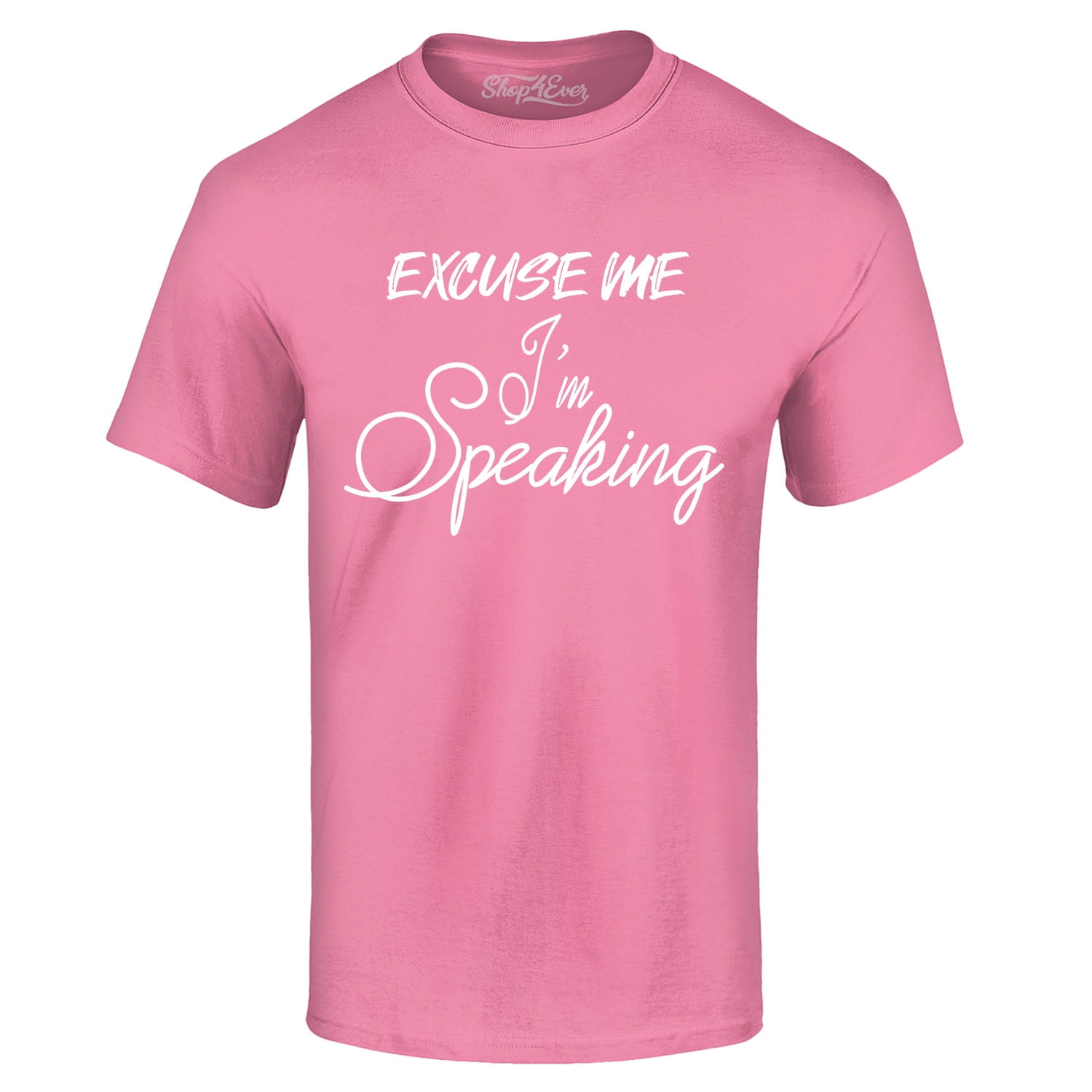 Shop4Ever Men's Excuse Me I'm Speaking 