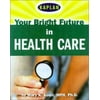 Your Bright Future in Health Care [Paperback - Used]