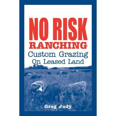 No Risk Ranching : Custom Grazing on Leased Land (Best Way To Negotiate A Car Lease)