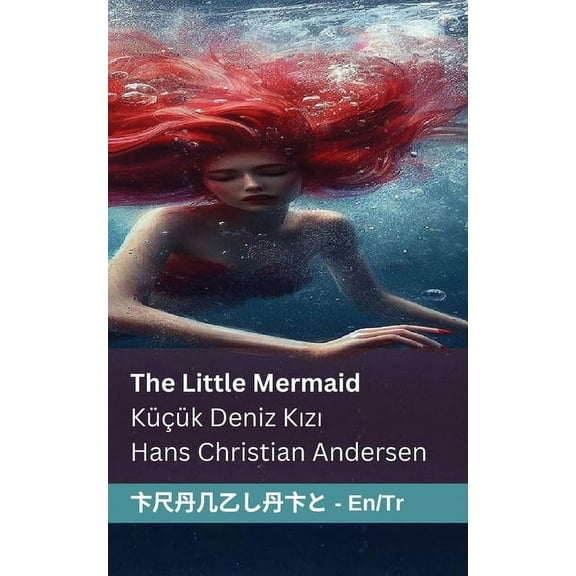 English Türkçe The Little Mermaid / Küçük Deniz Kızı: Tranzlaty English Türkçe, (Paperback)