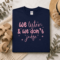 thumbnail image 2 of We Listen And We Dont Judge Graphic T-Shirt, 2 of 6