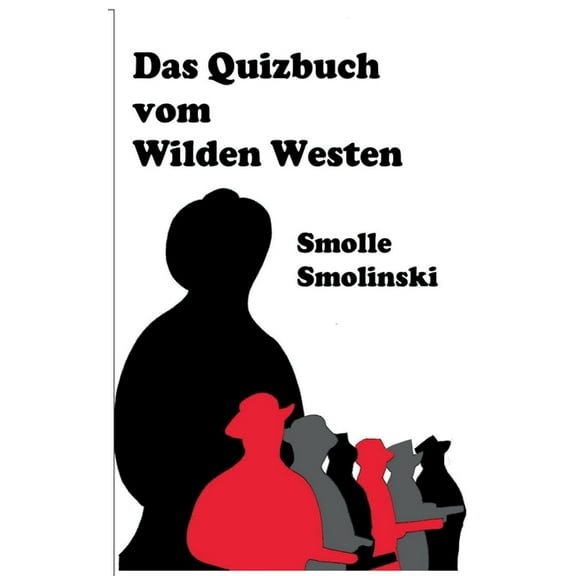 Das Quizbuch vom Wilden Westen, (Paperback)